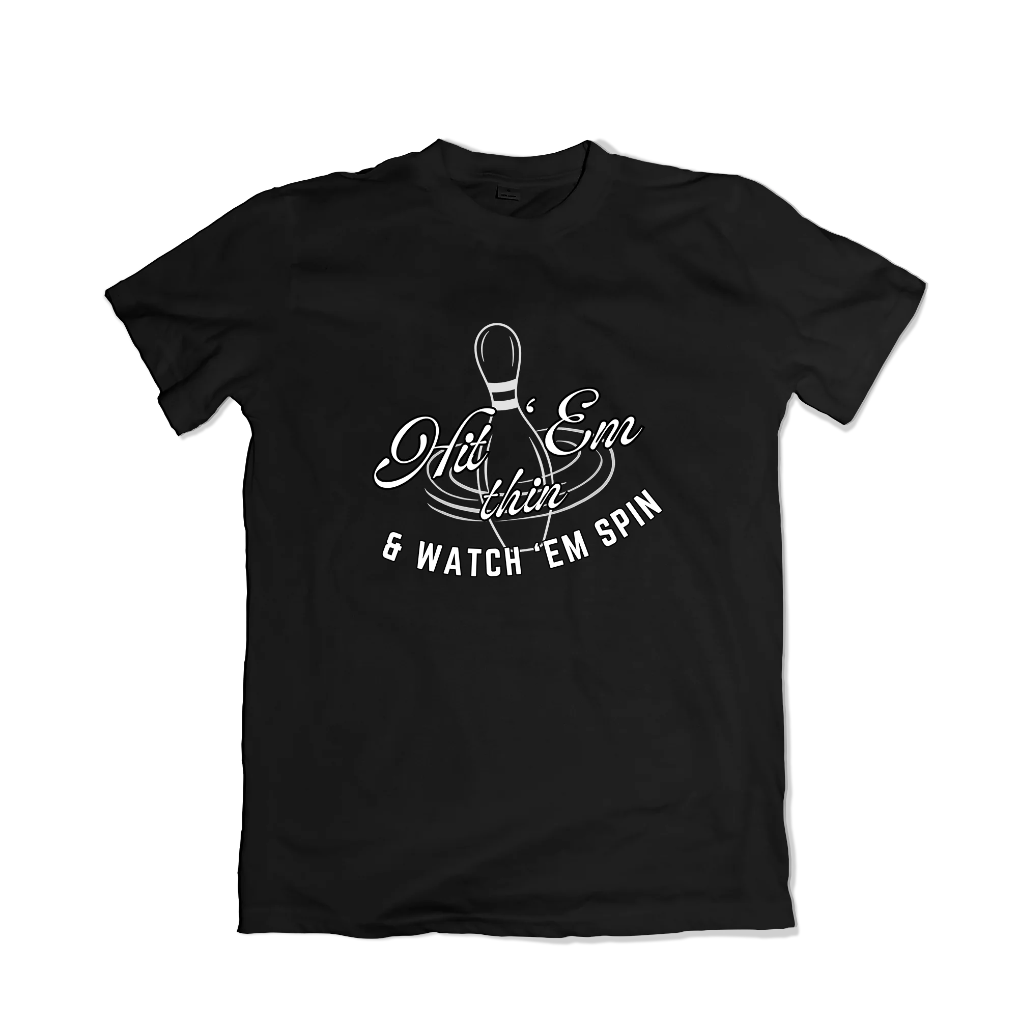 Hit 'Em Thin and Watch 'Em Spin T-Shirt